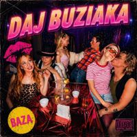 BAZA - Daj buziaka