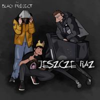 The Black Pr&ouml;ject - Jeszcze Raz!