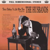 The Husbands - There's Nothing I'd Like More Than To See You Dead