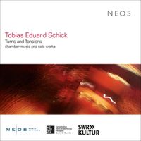Contemporary Insights Ensemble - Tobias Eduard Schick: Turns and Tensions: Chamber Music and Solo Works