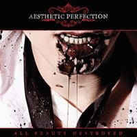Aesthetic Perfection - All Beauty Destroyed