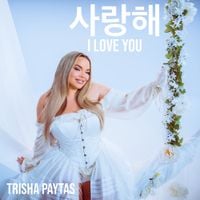 Trisha Paytas - 사랑해 [I Love You]