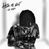 Lil Zino - Hear me vent