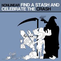 Nonlinear - Find a Stash and Celebrate the Crash