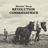 Mononc' Serge - R&eacute;volution Conservatrice