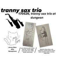 Tranny Sax Trio - 170526, Tranny Sax Trio at Dungeon