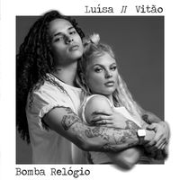 Vit&atilde;o & Lu&iacute;sa Sonza - Bomba Rel&oacute;gio