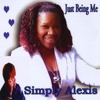 Alexis Diane Jones - Simply Alexis (Just Being Me)