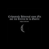 Neige Et Noirceur - Cr&eacute;puscule Hivernal Sans Fin sur les Terres de la Guerre
