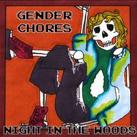 Gender Chores - Night In The Woods