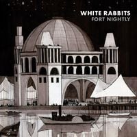 White Rabbits - Fort Nightly