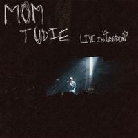 Mom Tudie - Mom Tudie &ndash; Live In London