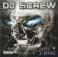 DJ Screw - Since The Grey Tapes Vol. 5
