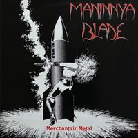 Maninnya Blade - Merchants in Metal 1986