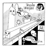 Tomas Mordaz - Ciudad Tan Paraquita