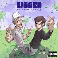Joey Nato & Quadeca - Bigger