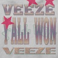 Veeze - Y&rsquo;all Won