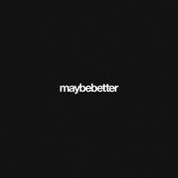 Kollaba - MAYBEBETTER