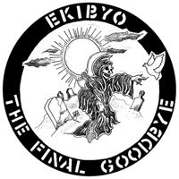 Ekibyo - The Final Goodbye