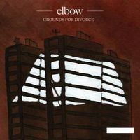 Elbow - Grounds for Divorce