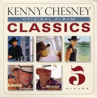 Kenny Chesney - Original Album Classics