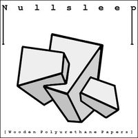 Nullsleep - Wooden Polyurethane Papers
