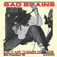 Bad Brains - Lift Up Your Heads (Live San Francisco &lsquo;82)