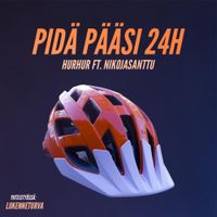 HurHur - Pid&auml; P&auml;&auml;si 24h (Kaupallisessa yhteisty&ouml;ss&auml;: Liikenneturva) [feat. NikojaSanttu]