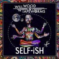 Will Wood & The Tapeworms - SELF-iSH
