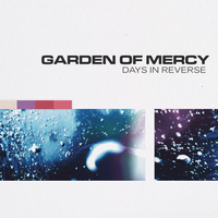 Garden of Mercy - Days In Reverse