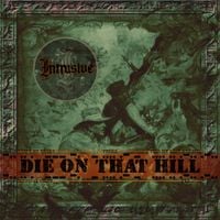 Intrusive - Die On That Hill