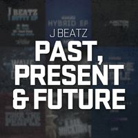 J Beatz - Past, Present & Future