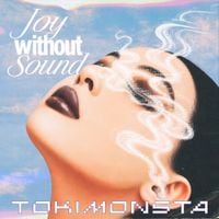 TOKiMONSTA - Joy Without Sound
