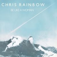 Chris Rainbow - Be Like A Woman