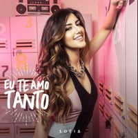 Sofia Oliveira - Eu Te Amo Tanto