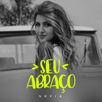 Sofia Oliveira - Seu Abra&ccedil;o