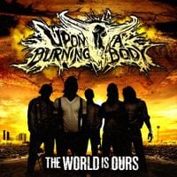 Upon a Burning Body - The World is Ours