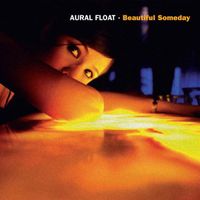 Aural Float - Beautiful someday