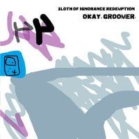 SLOTH OF IGNORANCE REDEMPTION - Okay, Groomer.