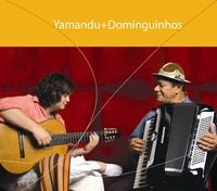 Yamand&uacute; Costa - Yamandu + Dominguinhos