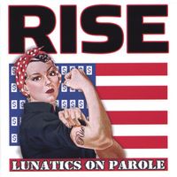 Lunatics On Parole - RISE