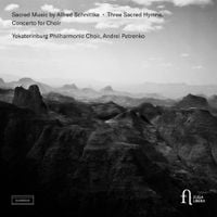 Yekaterinburg Philharmonic Choir - Sacred Music By Alfred Schnittke: Three Sacred Hymns; Concerto For Choir