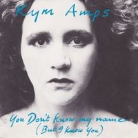 Kym Amps - You Don't Know My Name (But I Know You)