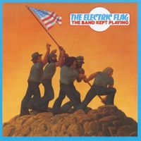 The Electric Flag - The Band Kept Playing