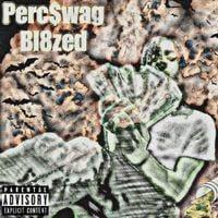 Percatric - Perc$wagBl8zed