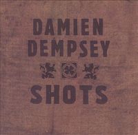 Damien Dempsey - Shots