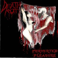DeathRot - Perverted Pleasure
