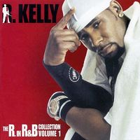 R. Kelly - The R. in R&B Collection, Vol. 1
