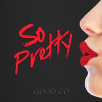 Good Co - So Pretty