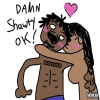 YUNG EXU - damn shawty ok!